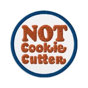 Not Cookie Cutter Embroidered Patch