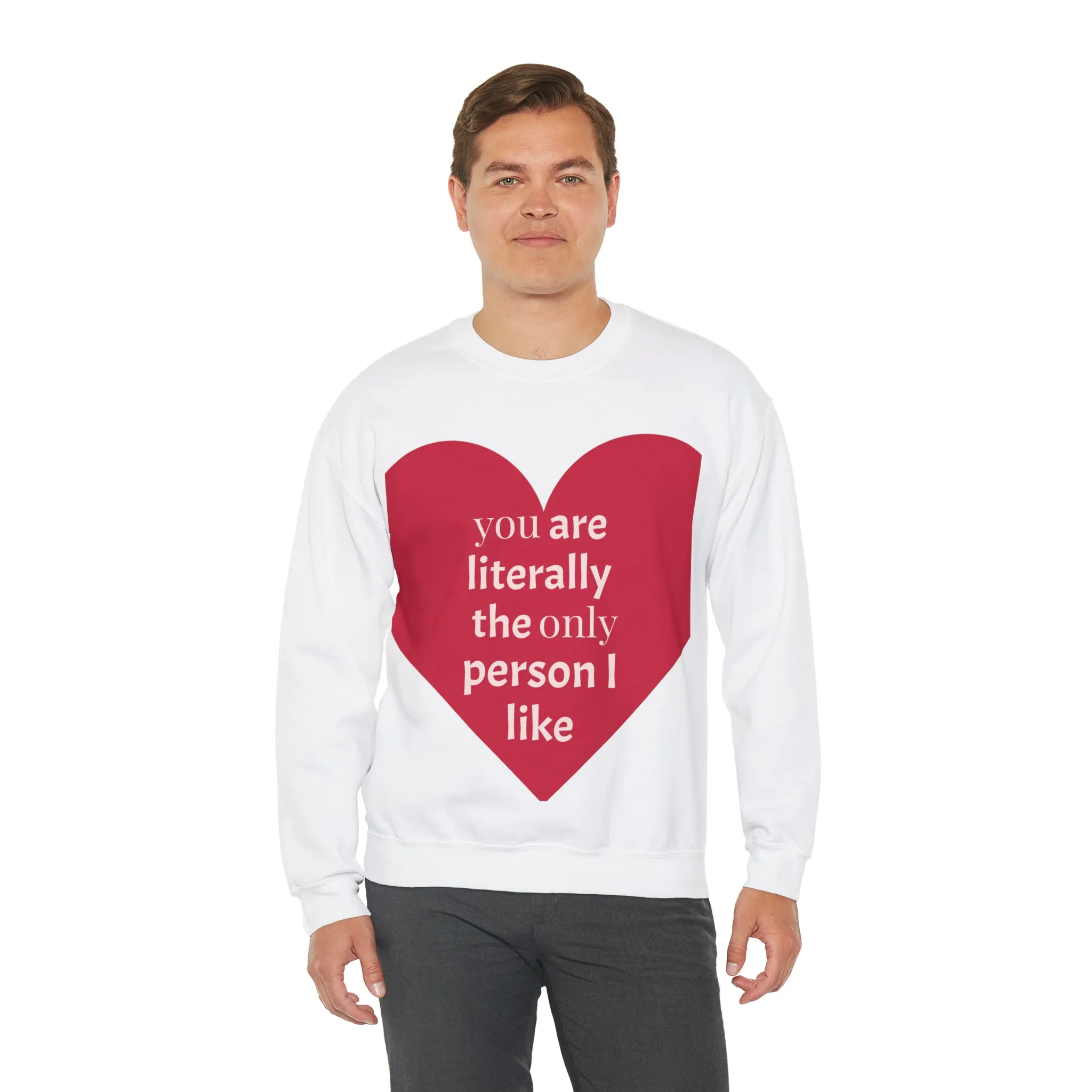 only person i like Sweatshirt
