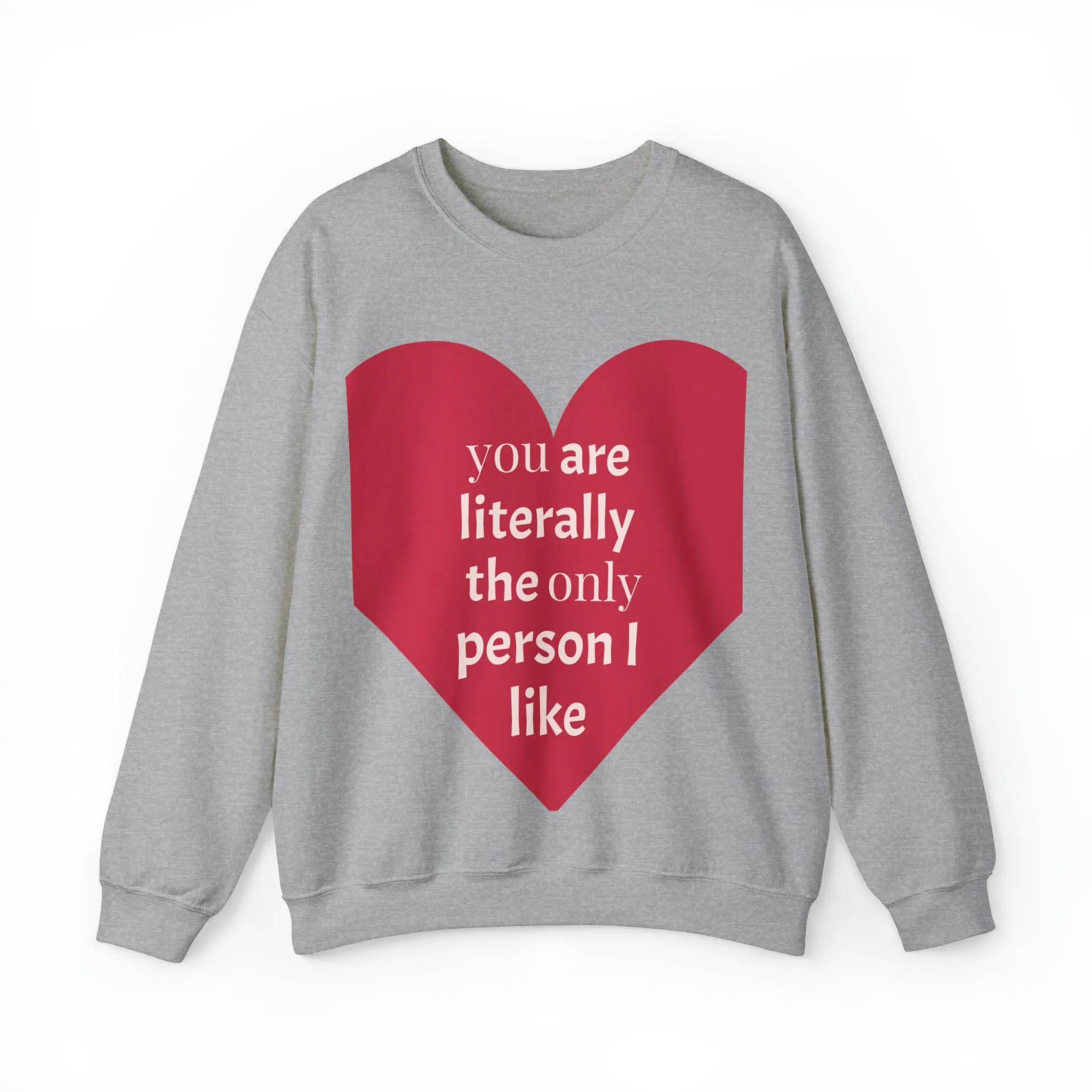 only person i like Sweatshirt