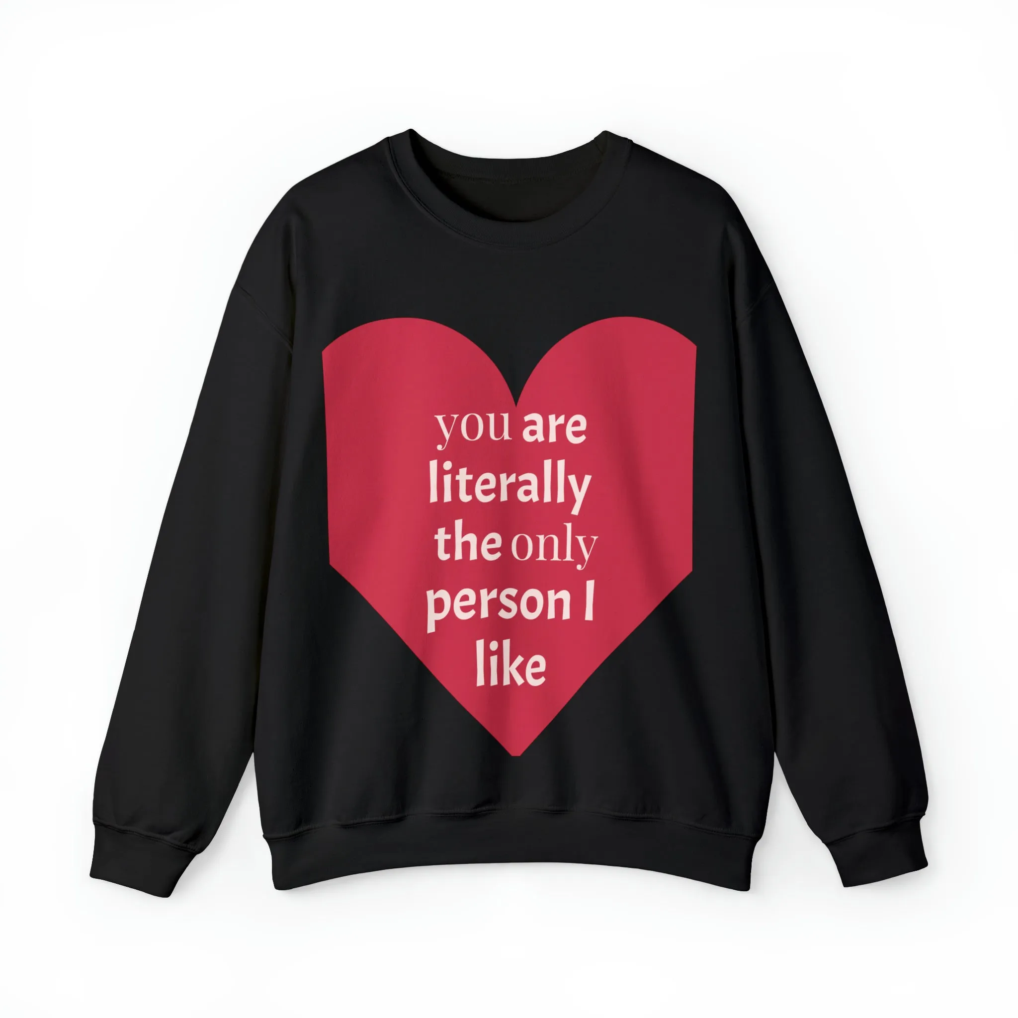 only person i like Sweatshirt