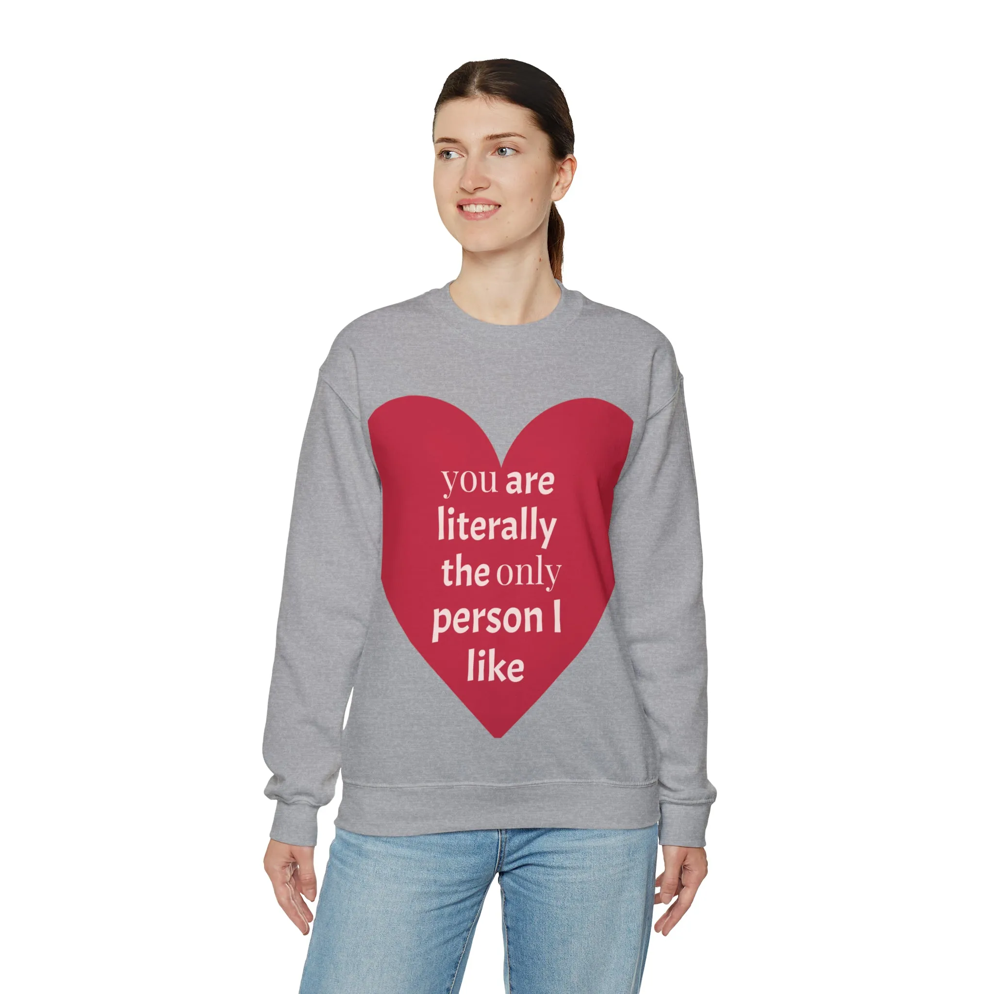only person i like Sweatshirt