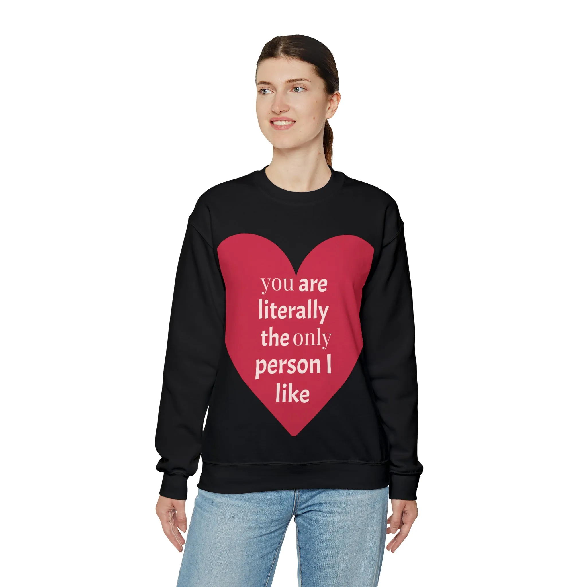 only person i like Sweatshirt