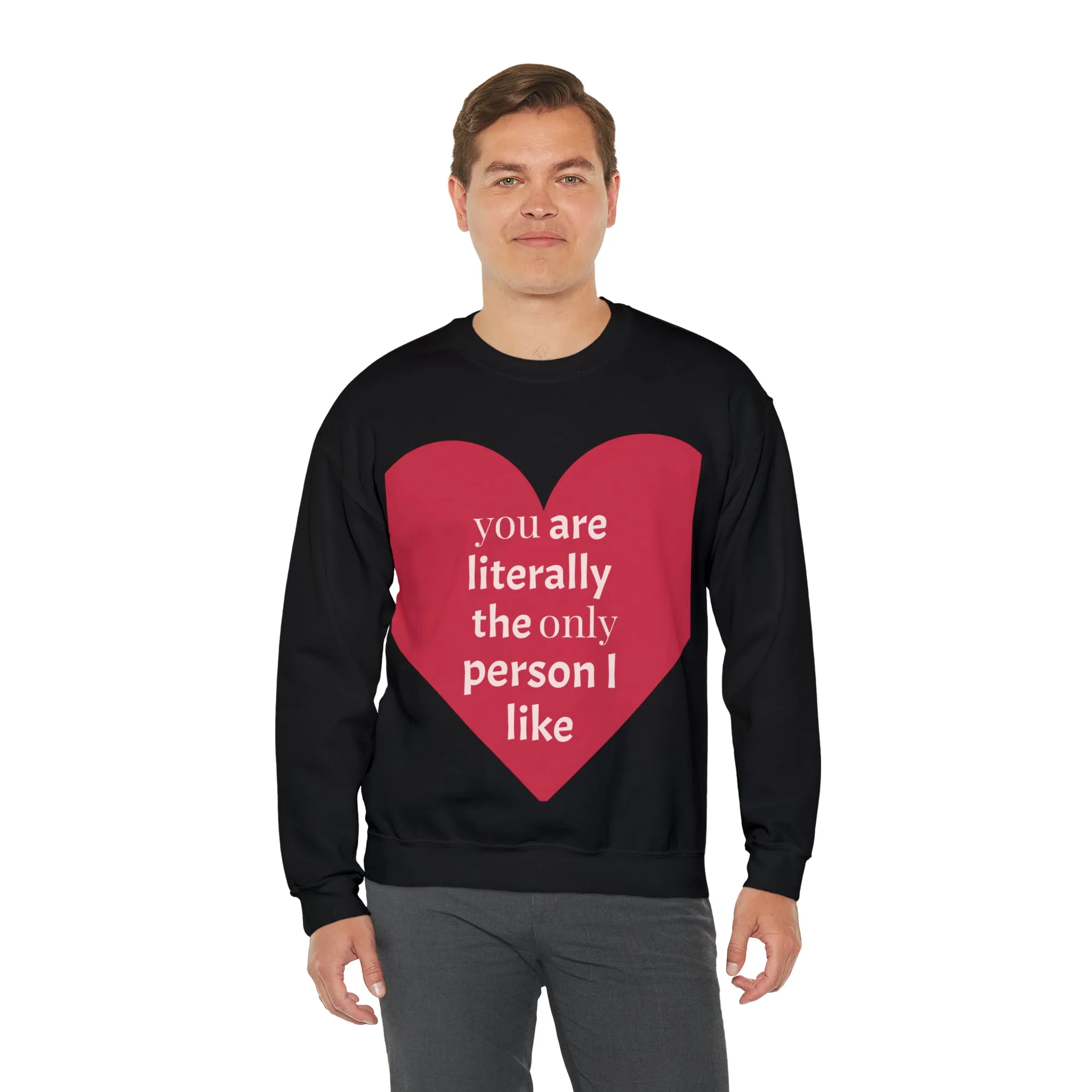 only person i like Sweatshirt
