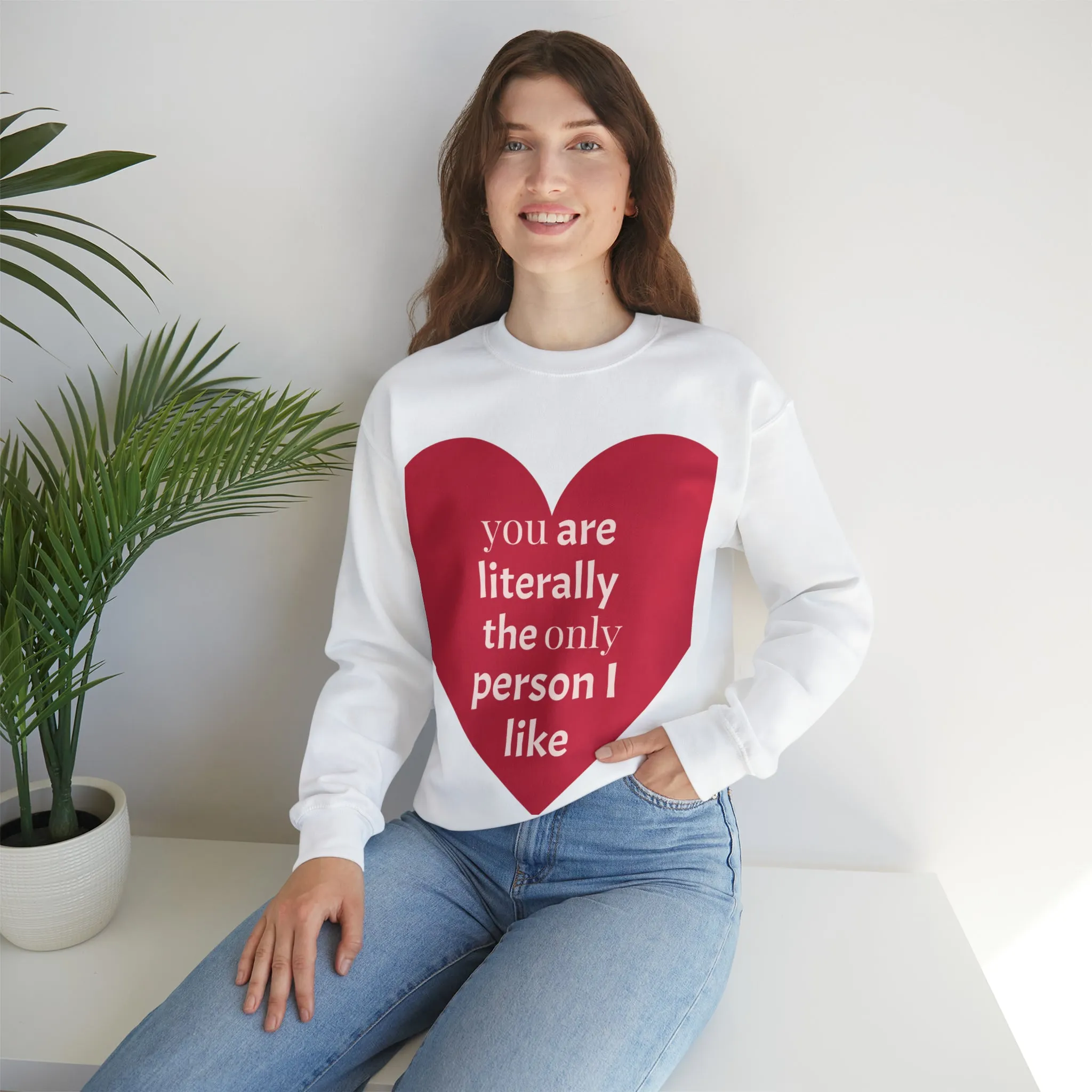 only person i like Sweatshirt