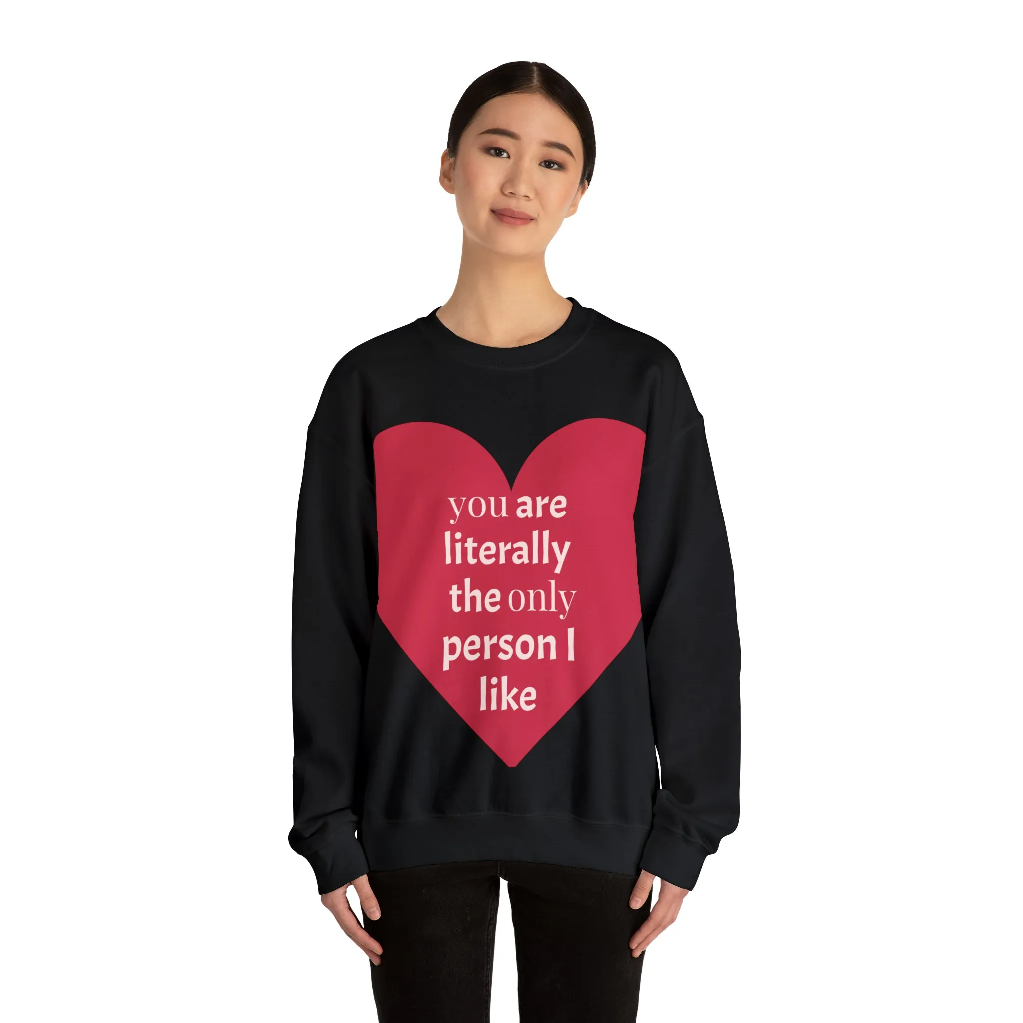 only person i like Sweatshirt