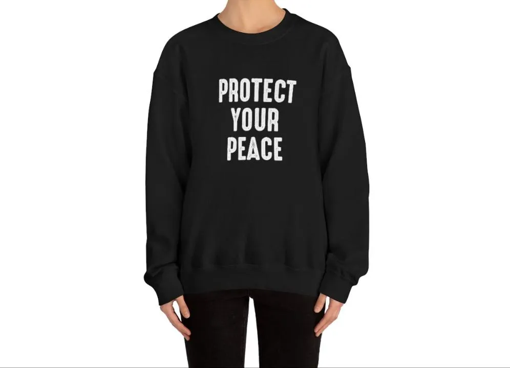Protect your peace sweatshirt